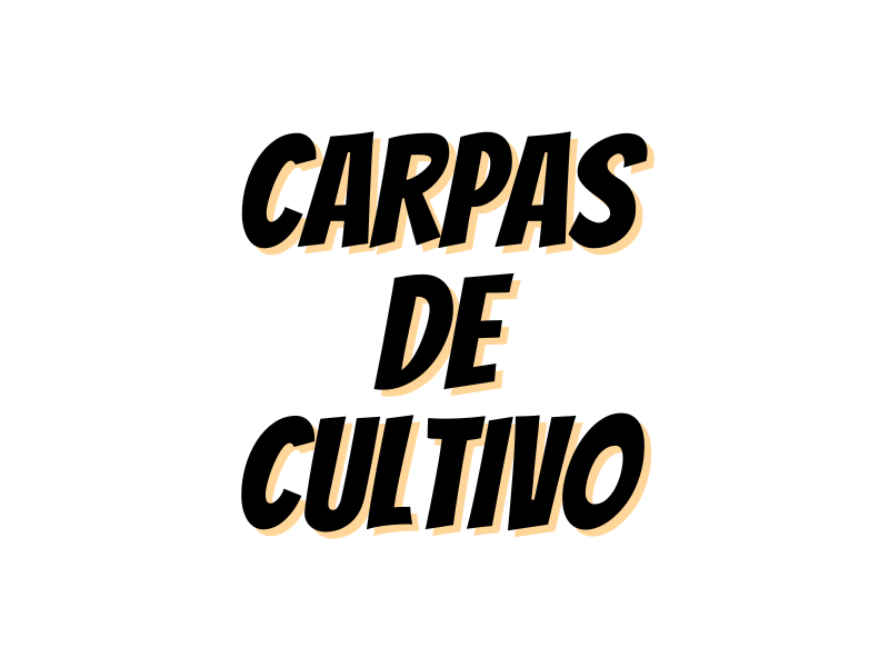 CARPAS DE CULTIVO